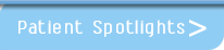 Patient Spotlights