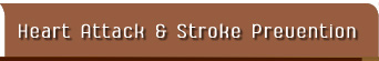 Heart Attack and Stroke Prevention
